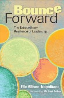Bounce Forward : The Extraordinary Resilience of Leadership
