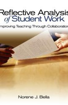 Reflective Analysis of Student Work : Improving Teaching Through Collaboration