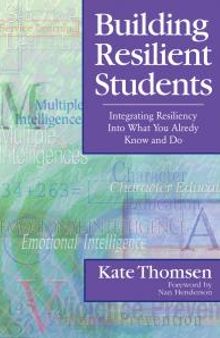 Building Resilient Students : Integrating Resiliency into What You Already Know and Do