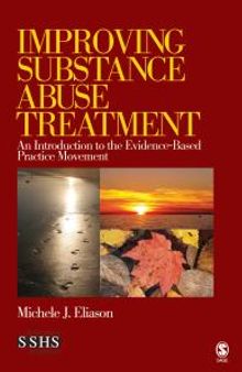 Improving Substance Abuse Treatment : An Introduction to the Evidence-Based Practice Movement