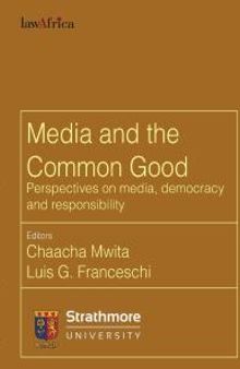 Media and the Common Good : Perspectives on Media, Democracy and Responsibility