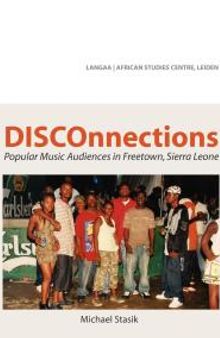 DISCOnnections : Popular Music Audiences in Freetown, Sierra Leone