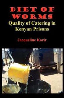 Diet of Worms : Quality of Catering in Kenyan Prisons