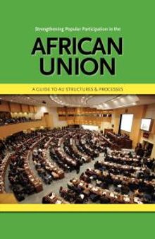 Strengthening Popular Participation in the African Union : A Guide to AU Structures and Processes