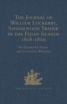 The Journal of William Lockerby, Sandalwood Trader in the Fijian Islands During the Years 1808-1809 : With an Introduction and Other Papers Connected with the Earliest European Visitors to the Islands