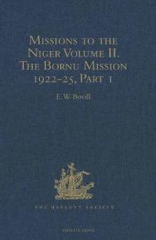 Missions to the Niger : Volume II. The Bornu Mission 1822-25, Part I