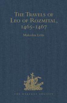 The Travels of Leo of Rozmital Through Germany, Flanders, England, France, Spain, Portugal and Italy 1465-1467