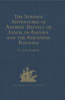 The Strange Adventures of Andrew Battell of Leigh, in Angola and the Adjoining Regions : Reprinted from 'Purchas His Pilgrimes'