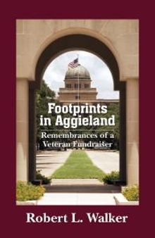 Footprints in Aggieland : Remembrances of a Veteran Fundraiser