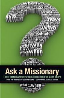 Ask a Missionary : Time-Tested Answers from Those Who've Been There Before