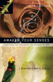 Awaken Your Senses : Exercises for Exploring the Wonder of God