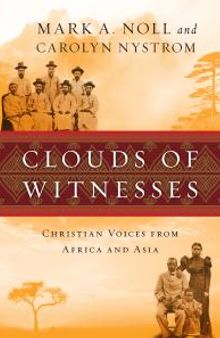 Clouds of Witnesses : Christian Voices from Africa and Asia