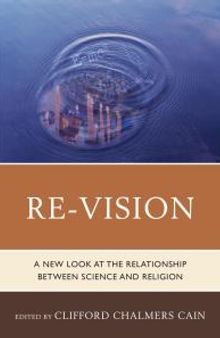 Re-Vision : A New Look at the Relationship between Science and Religion