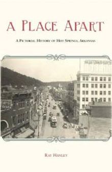 A Place Apart : A Pictorial History of Hot Springs, Arkansas