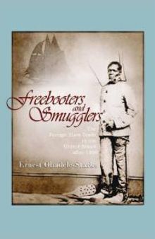 Freebooters and Smugglers : The Foreign Slave Trade in the United States After 1808