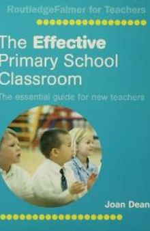 The Effective Primary School Classroom : The Essential Guide for New Teachers