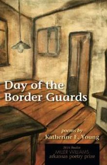 Day of the Border Guards : Poems