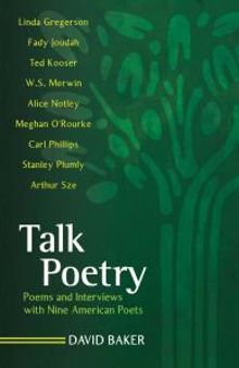 Talk Poetry : Poems and Interviews with Nine American Poets