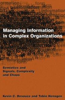 Managing Information in Complex Organizations : Semiotics and Signals, Complexity and Chaos
