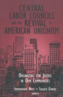 Central Labor Councils and the Revival of American Unionism: : Organizing for Justice in Our Communities