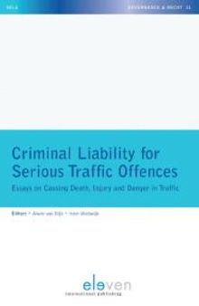 Criminal Liability for Serious Traffic Offences : Essays on Causing Death, Injury and Danger in Traffic