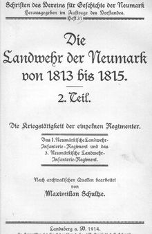 Schriften des Vereins für Geschichte der Neumark / Die Landwehr der Neumark von 1813 bis 1815, 2. Teil