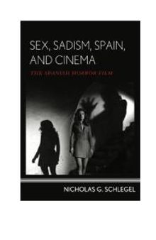 Sex, Sadism, Spain, and Cinema : The Spanish Horror Film