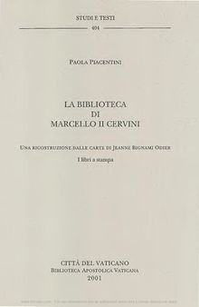 La Biblioteca di Marcello II Cervini. Una ricostruzione delle carte di Jeanne Bignami Odier: i libri a stampa