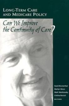 Long-Term Care and Medicare Policy : Can We Improve the Continuity of Care?