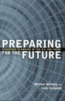 Preparing for the Future : Strategic Planning in the U. S. Air Force