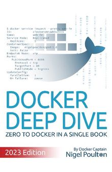Docker Deep Dive: Zero to Docker in a single book, 2023 Edition [True Retail by Team-IRA]