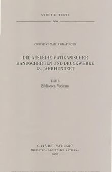 Die Ausleihe vatikanischer Handschriften und Druckwerke 18. Jahrhundert. Biblioteca Vaticana