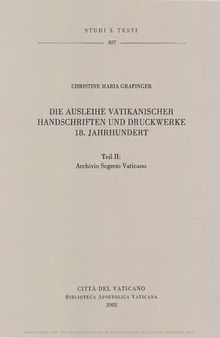 Die Ausleihe vatikanischer Handschriften und Druckwerke 18. Jahrhundert. Archivio Segreto Vaticano