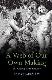 A Web of Our Own Making: The Nature of Digital Formation