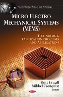Micro Electro Mechanical Systems (MEMS): Technology, Fabrication Processes and Applications : Technology, Fabrication Processes and Applications