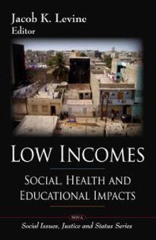 Low Incomes: Social, Health and Educational Impacts : Social, Health and Educational Impacts