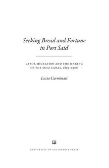 Seeking Bread and Fortune in Port Said - Labor Migration and the Making of the Suez Canal, 1859–1906