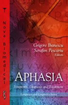 Aphasia: Symptoms, Diagnosis and Treatment : Symptoms, Diagnosis and Treatment