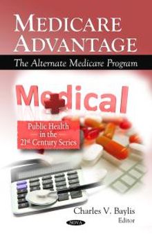 Medicare Advantage: The Alternate Medicare Program : The Alternate Medicare Program