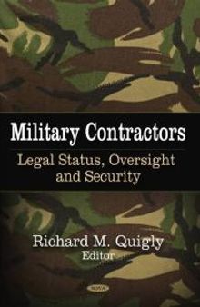 Military Contractors : Legal Status, Oversight and Security