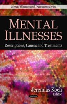 Mental Illnesses : Descriptions, Causes and Treatments