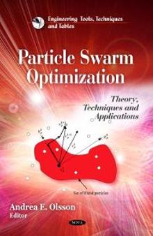 Particle Swarm Optimization: Theory, Techniques and Applications : Theory, Techniques and Applications