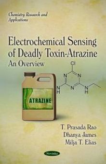 Electrochemical Sensing of Deadly Toxin-Atrazine: An Overview : An Overview
