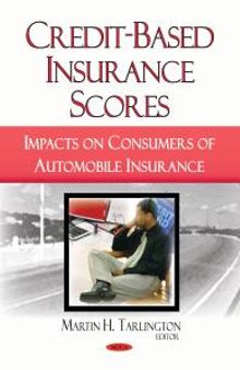 Credit-Based Insurance Scores: Impacts on Consumers of Automobile Insurance : Impacts on Consumers of Automobile Insurance