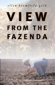 View from the Fazenda : A Tale of the Brazilian Heartlands