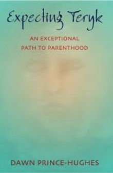 Expecting Teryk : An Exceptional Path to Parenthood