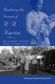 Realizing the Dream of R. A. Kartini : Her Sister's Letters from Colonial Java