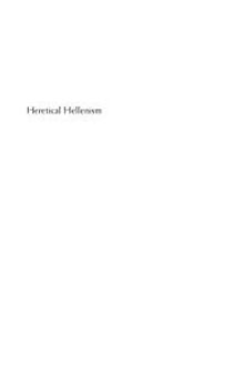 Heretical Hellenism : Women Writers, Ancient Greece, and the Victorian Popular Imagination