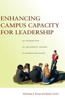 Enhancing Campus Capacity for Leadership : An Examination of Grassroots Leaders in Higher Education
