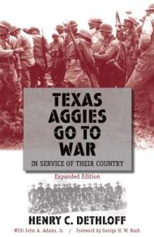 Texas Aggies Go to War : In Service of Their Country, Expanded Edition